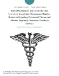 Nurse Practitioner's and Certified Nurse Midwives' Knowledge, Opinions and Practice Behaviors Regarding Periodontal Disease and Adverse Pregnancy Outcomes (Research) (Survey) book summary, reviews and download