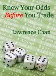 Know Your Odds Before You Trade book summary, reviews and download