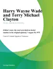 Harry Wayne Wade and Terry Michael Clayton synopsis, comments