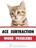 Ace Subtraction Word Problems book summary, reviews and download