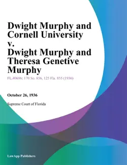 dwight murphy and cornell university v. dwight murphy and theresa genetive murphy book cover image