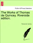 The Works of Thomas de Quincey. Riverside edition, vol. XI synopsis, comments