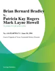 Brian Bernard Bradley v. Patricia Kay Rogers Mark Layne Howell synopsis, comments