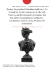 Raising Geographical Indications in Quebec: An Outlook on Social Construction, Links with Territory and Development/L'emergence des Indications Geographiques Au Quebec : Construction, Liens Au Lieu, Protection Et Valorisation. sinopsis y comentarios