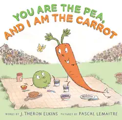 you are the pea, and i am the carrot book cover image
