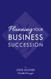 Planning Your Business Succession book summary, reviews and download