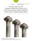 The Major Influences of the Boundless-Extended Family System on the Professional Experiences of Black Zimbabwean Women Leaders in Higher Education (Report) sinopsis y comentarios