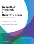 Kenneth J. Maddock v. Robert F. Lewis synopsis, comments
