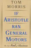 If Aristotle Ran General Motors synopsis, comments