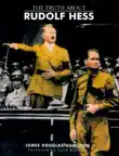 The Truth About Rudolf Hess synopsis, comments