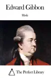 Works of Edward Gibbon synopsis, comments