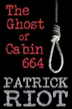 The Ghost of Cabin 664 synopsis, comments