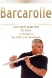 Barcarolle Pure Sheet Music Solo for Cello, Arranged By Lars Christian Lundholm synopsis, comments