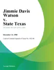 Jimmie Davis Watson v. State Texas synopsis, comments