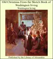 Old Christmas From The Sketch Book Of Washington Irving sinopsis y comentarios