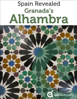 spain revealed: granada's alhambra (2022 andalucia travel guide by approach guides) book cover image