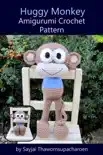 Huggy Monkey Amigurumi Crochet Pattern sinopsis y comentarios