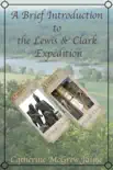 A Brief Introduction to the Lewis and Clark Expedition synopsis, comments
