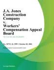 J.A. Jones Construction Company v. Workers Compensation Appeal Board synopsis, comments