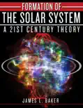 Formation of the Solar System - A 21st Century Theory reviews