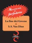 I Riassunti - La fine dei Greene di S.S. Van Dine synopsis, comments