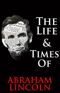 the life & times of abraham lincoln book cover image