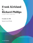 Frank Kirkland v. Richard Phillips synopsis, comments