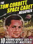 The Tom Corbett Space Cadet Megapack synopsis, comments