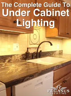 the complete guide to under cabinet lighting book cover image