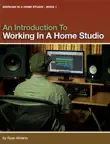 An Introduction To Working In A Home Studio synopsis, comments