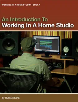 an introduction to working in a home studio book cover image