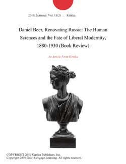 daniel beer, renovating russia: the human sciences and the fate of liberal modernity, 1880-1930 (book review) imagen de la portada del libro