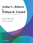 Arthur L. Roberts v. William H. Friedell synopsis, comments