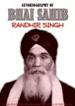 Autobiograpghy of Bhai Sahib Randhir Singh synopsis, comments