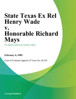 state texas ex rel henry wade v. honorable richard mays book cover image