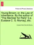 Young Brown; or, the Law of inheritance. By the author of “The Member for Paris” [i.e. Eustace C. G. Murray], etc. Vol. II sinopsis y comentarios
