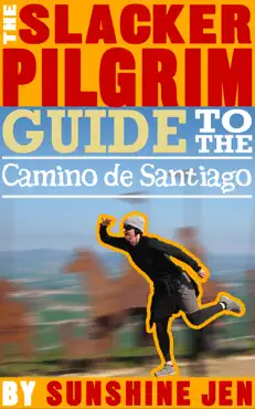 the slacker pilgrim guide to the camino de santiago book cover image