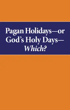 pagan holidays—or god's holy days—which? book cover image