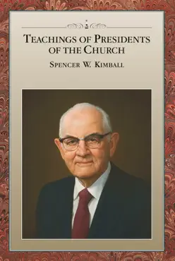 teachings of presidents of the church: spencer w. kimball book cover image