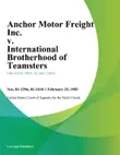 Anchor Motor Freight Inc. V. International Brotherhood Of Teamsters synopsis, comments