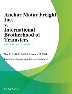 anchor motor freight inc. v. international brotherhood of teamsters book cover image