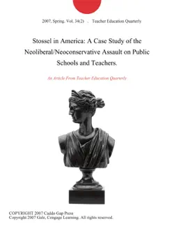 stossel in america: a case study of the neoliberal/neoconservative assault on public schools and teachers. book cover image