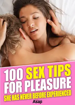 100 sex tips for pleasure - she has never before experienced book cover image