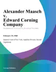 Alexander Maasch v. Edward Corning Company synopsis, comments
