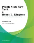 People State New York v. Henry L. Kingston synopsis, comments