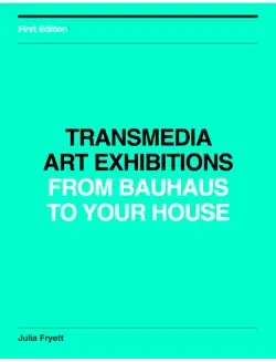 transmedia art exhibitions, from bauhaus to your house book cover image