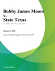 Bobby James Moore v. State Texas sinopsis y comentarios