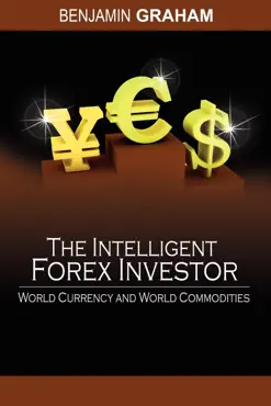 the intelligent forex investor : world currency and world commodities book cover image