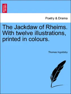 the jackdaw of rheims. with twelve illustrations, printed in colours. book cover image