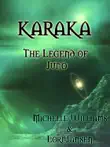 Karaka the Legend of Juno synopsis, comments
